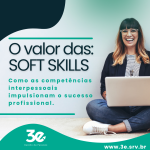 O Valor das Soft Skills: Como as Competências Interpessoais Impulsionam o Sucesso Profissional