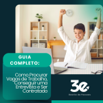 Guia Completo: Como Procurar Vagas de Trabalho, Conseguir uma Entrevista e Ser Contratado