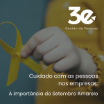 Cuidado com as Pessoas nas Empresas: A Importância do Setembro Amarelo