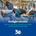Estágio remoto: riscos, soluções, benefícios e boas práticas para empresas