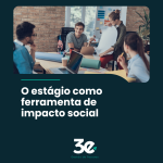 O estágio como ferramenta de impacto social