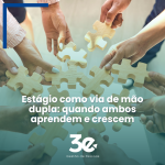 Estágio como via de mão dupla: quando ambos aprendem e crescem